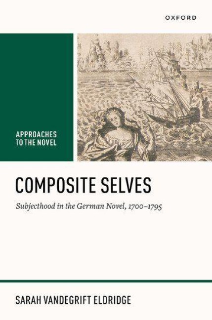 Composite Selves: Subjecthood in the German Novel, 1700-1795