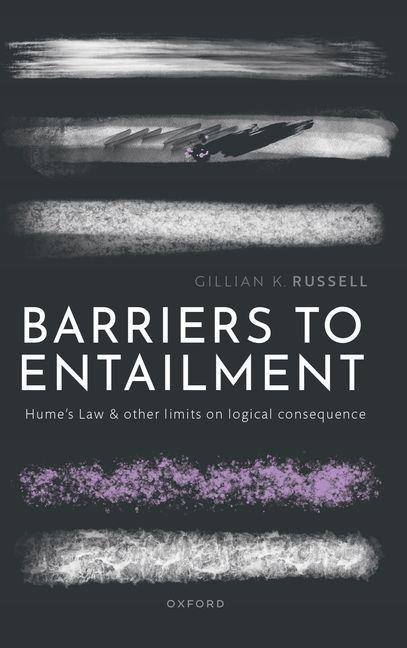 Barriers to Entailment: Humes Law and Other Limits on Logical Consequence