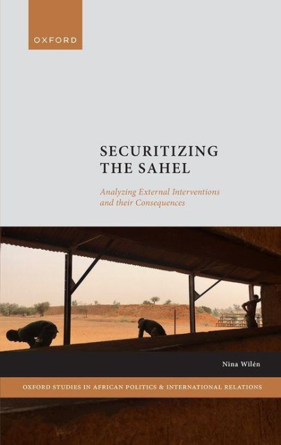 Securitizing the Sahel: Analysing External Interventions and Their Consequences