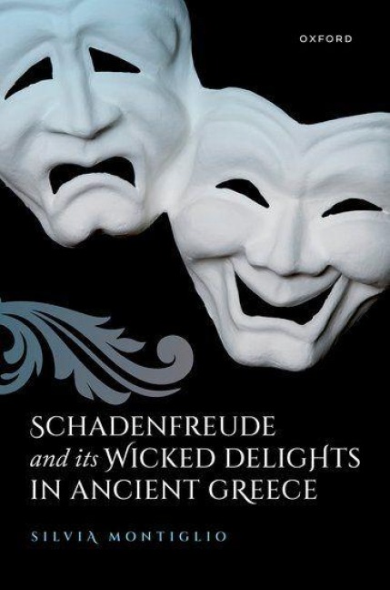 Schadenfreude and Its Wicked Delights in Ancient Greece