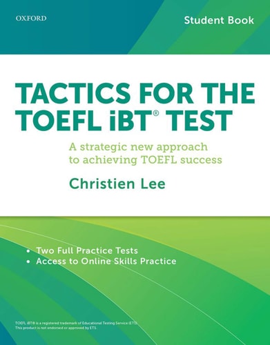 Tactics for the TOEFL IBT Test A Strategic New Approach to Achieving TOEFL Success