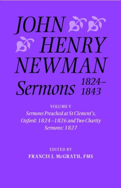 John Henry Newman Sermons 1824-1843: Volume V: Sermons Preached at St Clements, Oxford, 1824-1826, and Two Charity Sermons, 1827 (UK)