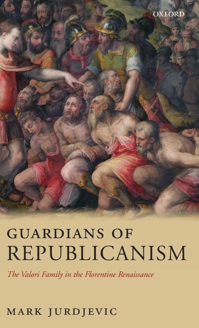 Guardians of Republicanism: The Valori Family in the Florentine Renaissance