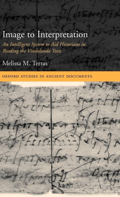 Image to Interpretation: An Intelligent System to Aid Historians in Reading the Vindolanda Texts