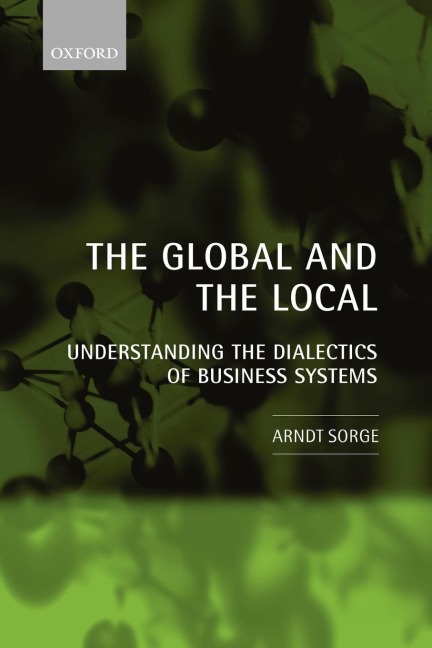 The Global and the Local: Understanding the Dialectics of Business Systems