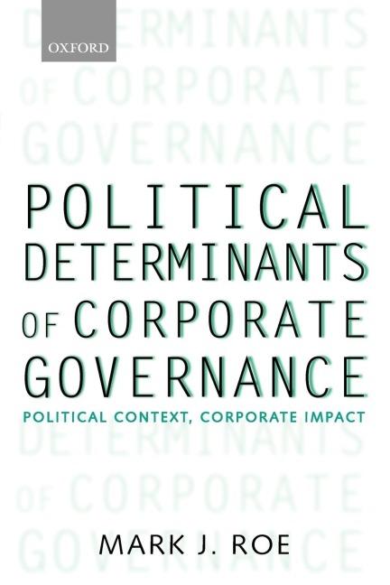 Political Determinants of Corporate Governance: Political Context, Corporate Impact