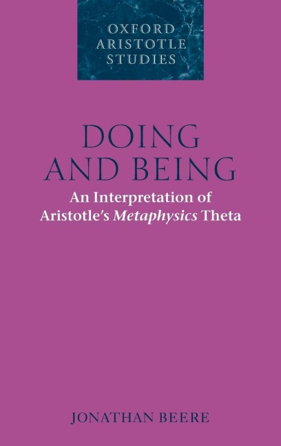 Doing and Being: An Interpretation of Aristotles Metaphysics Theta
