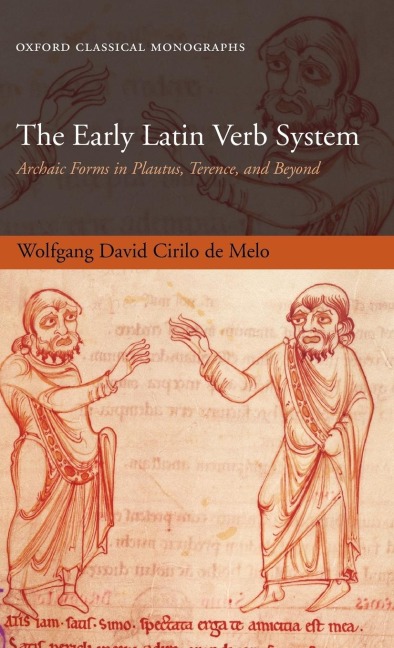 The Early Latin Verb System: Archaic Forms in Plautus, Terence, and Beyond