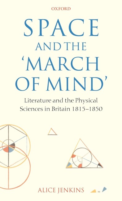 Space and the March of Mind: Literature and the Physical Sciences in Britain 1815-1850