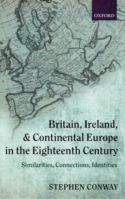 Britain, Ireland, and Continental Europe in the Eighteenth Century: Similarities, Connections, Identities