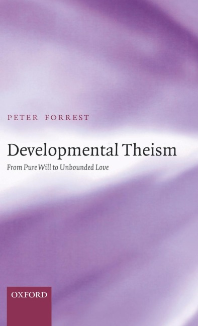 Developmental Theism: From Pure Will to Unbounded Love