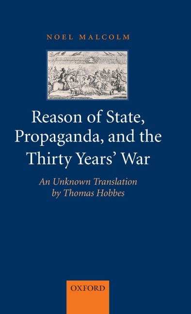 Reason of State, Propoganda, and the Thirty Years War: An Unknown Translation by Thomas Hobbes