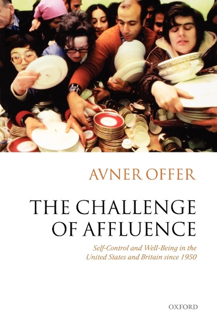 The Challenge of Affluence: Self-Control and Well-Being in the United States and Britain Since 1950
