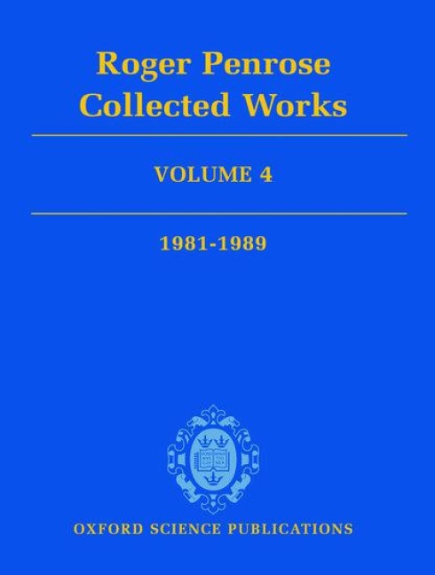 Roger Penrose: Collected Works, Volume 4: 1981-1989