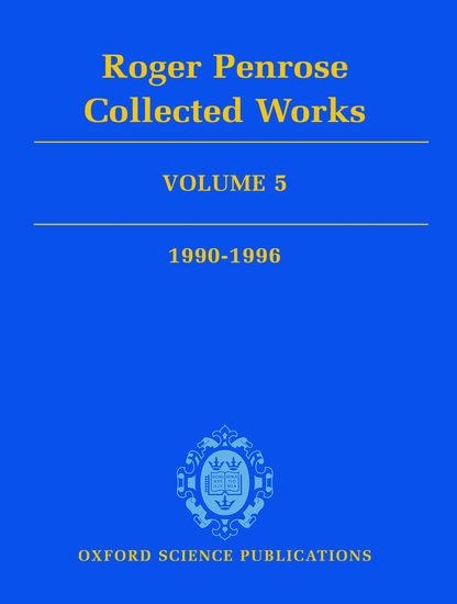 Roger Penrose: Collected Works, Volume 5: 1990-1996