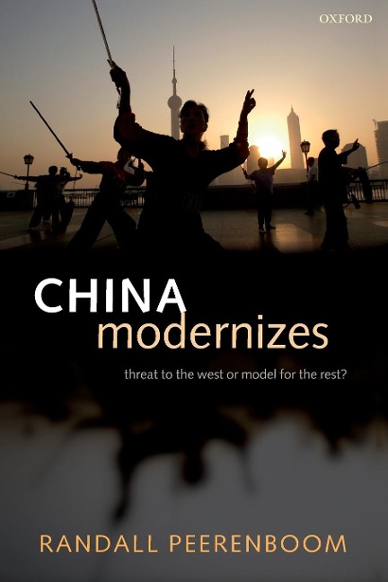 China Modernizes: Threat to the West or Model for the Rest?