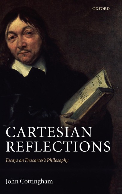 Cartesian Reflections: Essays on Descartess Philosophy