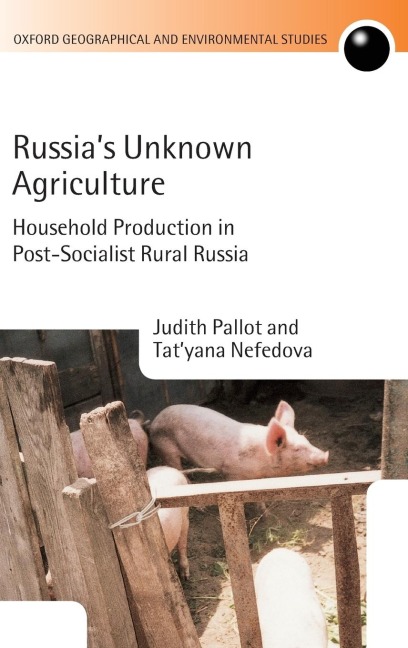 Russias Unknown Agriculture: Household Production in Post-Communist Russia
