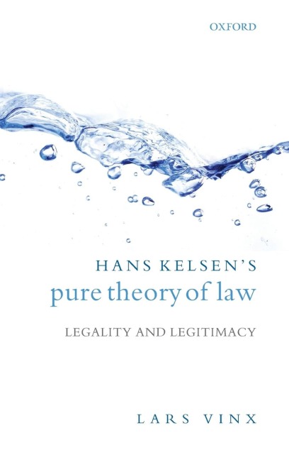 Hans Kelsens Pure Theory of Law: Legality and Legitimacy