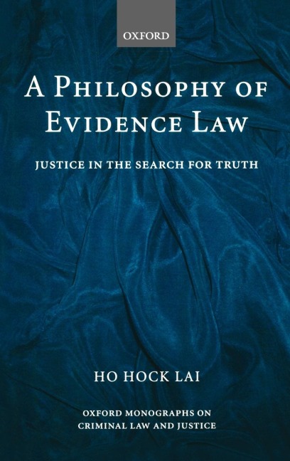A Philosophy of Evidence Law: Justice in the Search for Truth