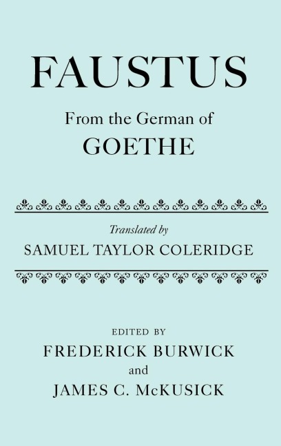 Faustus: From the German of Goethe Translated by Samuel Taylor Coleridge