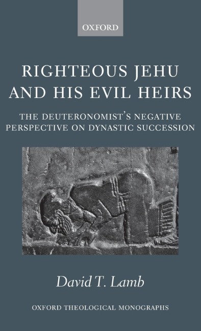 Righteous Jehu and His Evil Heirs: The Deuteronomists Negative Perspective on Dynastic Succession