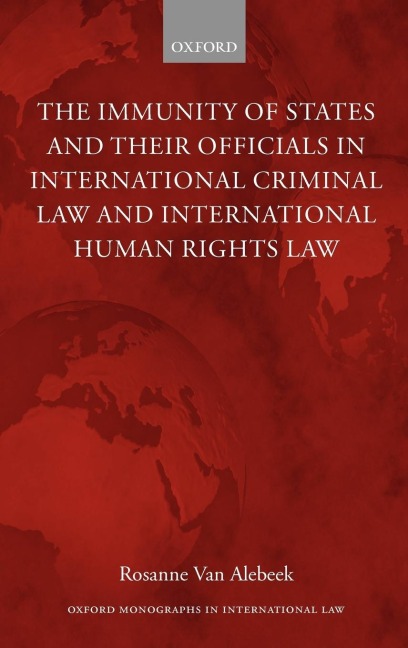 The Immunities of States and Their Officials in International Criminal Law