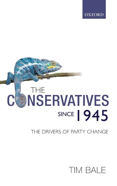 The Conservatives Since 1945: The Drivers of Party Change