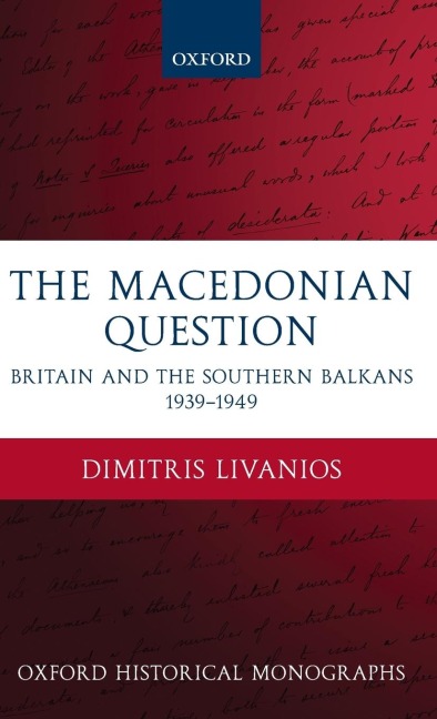 The Macedonian Question: Britain and the Southern Balkans 1939-1949