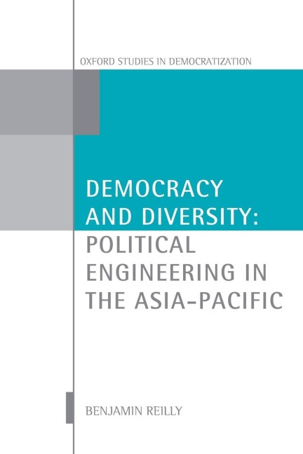 Democracy and Diversity: Political Engineering in the Asia-Pacific