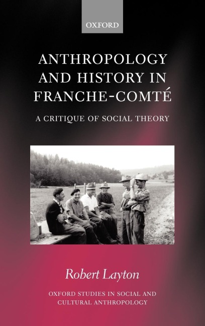 Anthropology and History in Franche-Comte: A Critique of Social Theory