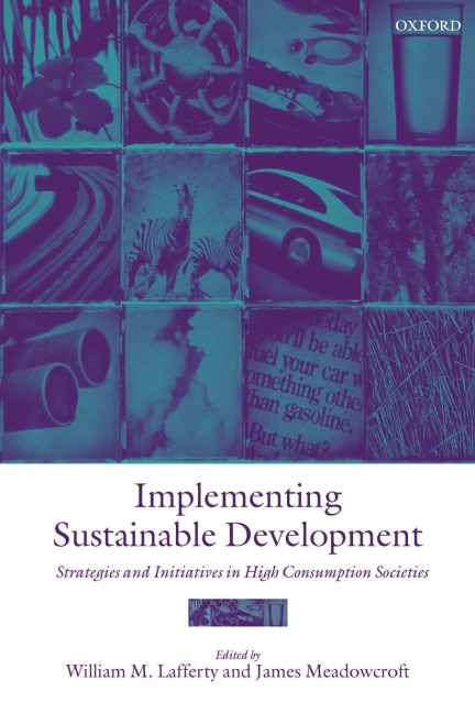Implementing Sustainable Development: Strategies and Initiatives in High Consumption Societies
