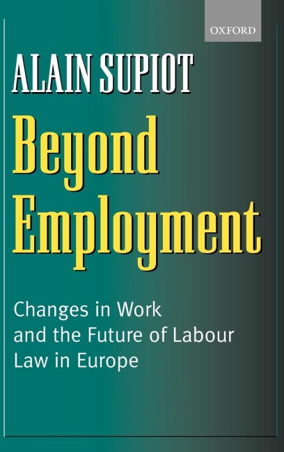 Beyond Employment: Changes in Work and the Future of Labour Law in Europe