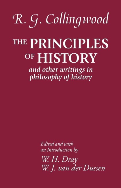 The Principles of History: And Other Writings in Philosophy of History