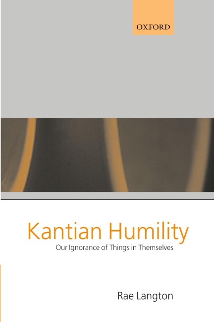 Kantian Humility  Our Ignorance of Things in Themselves 