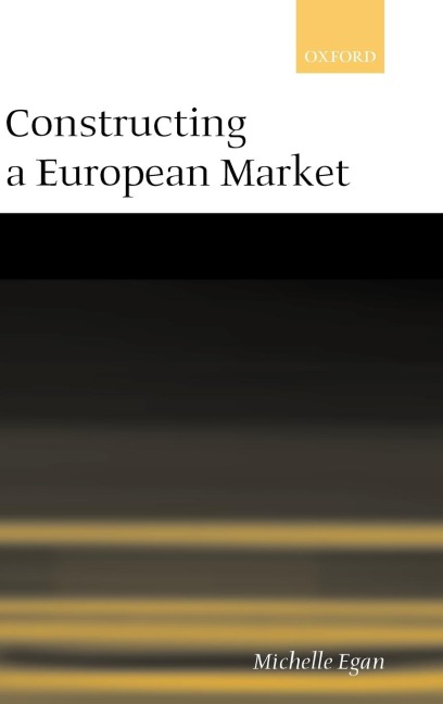 Constructing a European Market: Standards, Regulation, and Governance