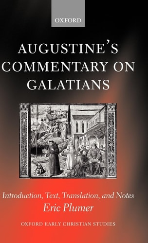 Augustine's Commentary on Galatians Introduction, Text, Translation, and Notes