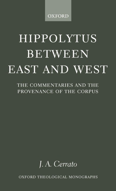 Hippolytus Between East and West: The Commentaries and the Provenance of the Corpus