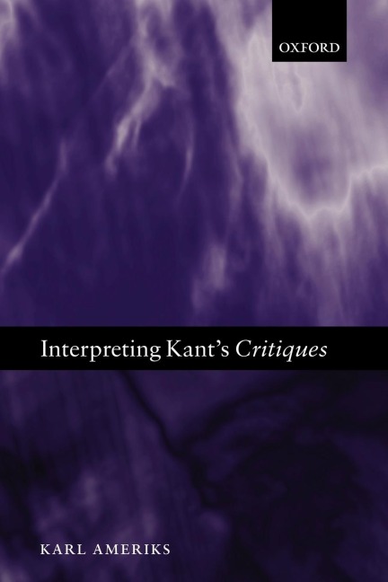 Interpreting Kants Critiques