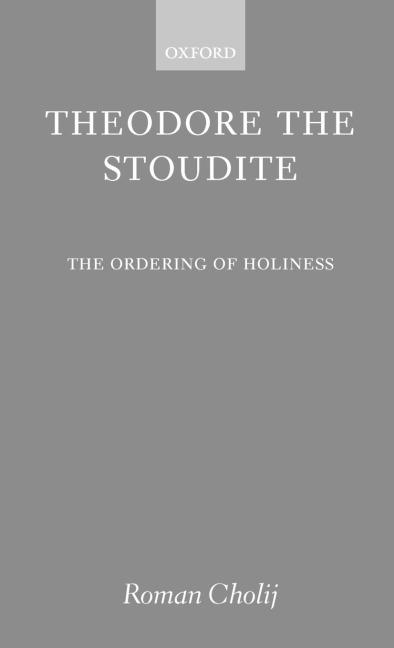 Theodore the Stoudite: The Ordering of Holiness