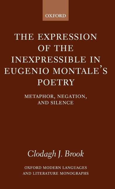 The Expression of the Inexpressible in Eugenio Montales Poetry: Metaphor, Negation, and Silence
