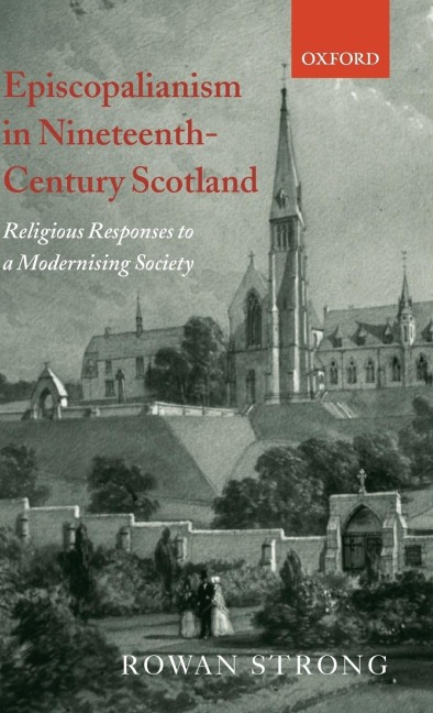 Episcopalianism in Nineteenth-Century Scotland: Religious Responses to a Modernizing Society