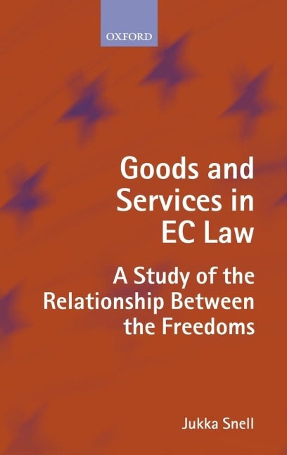 Goods and Services in EC Law: A Study of the Relationship Between the Freedoms