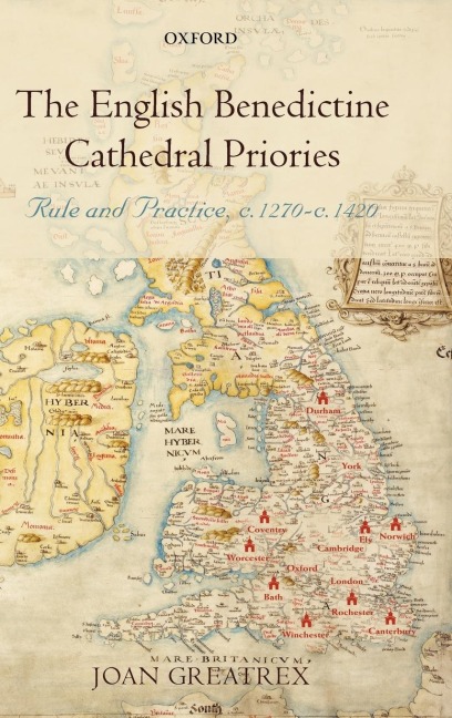 The English Benedictine Cathedral Priories: Rule and Practice, C. 1270-1420