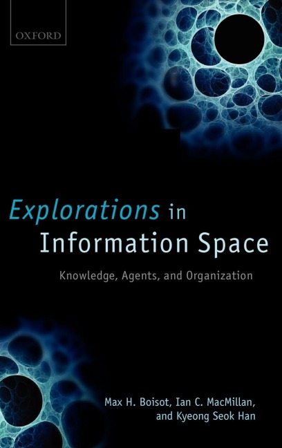 Explorations in Information Space: Knowledge, Agents, and Organization