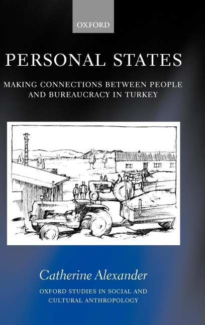 Personal States: Making Connections Between People and Bureaucracy in Turkey