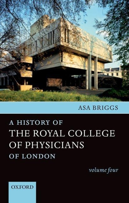 A History of the Royal College of Physicians of London: Volume Four