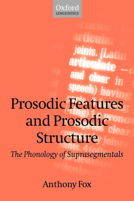 Prosodic Features and Prosodic Structure: The Phonology of Suprasegmentals