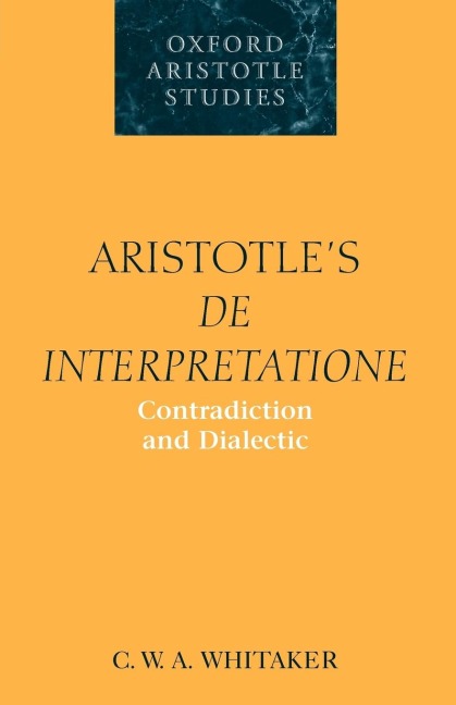 Aristotles de Interpretatione: Contradiction and Dialectic