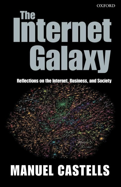 The Internet Galaxy: Reflections on the Internet, Business, and Society